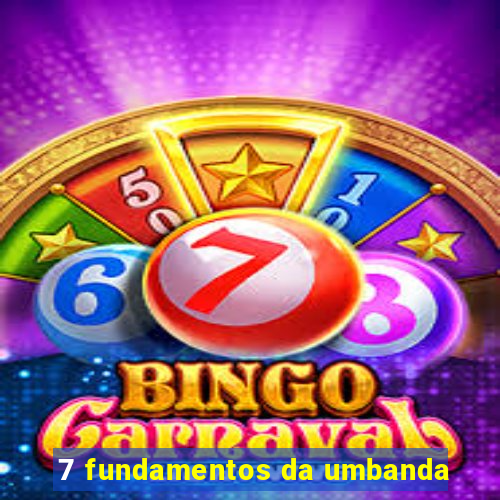 7 fundamentos da umbanda